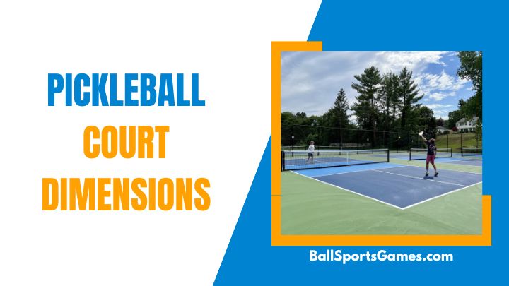 Pickleball Court Dimensions