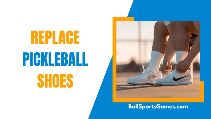 Replace Pickleball Shoes