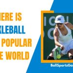 Where Is Pickleball Most Popular in the World