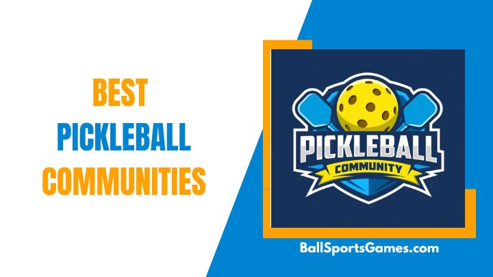 Best Pickleball Communities