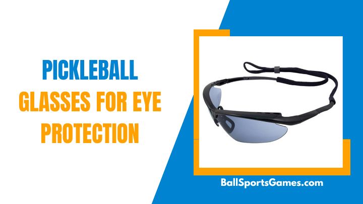 Pickleball Glasses for Eye Protection