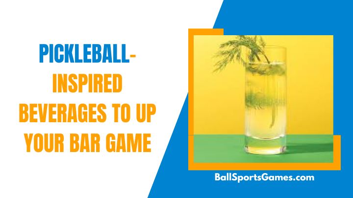 Pickleball-Inspired Beverages To Up Your Bar Game