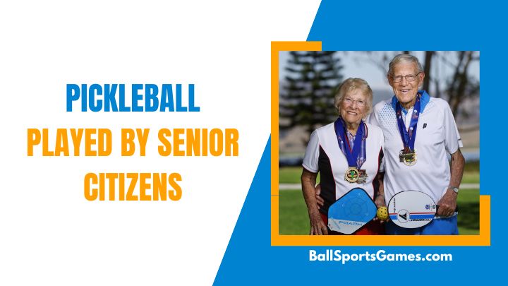Pickleball Be Played By Senior Citizens