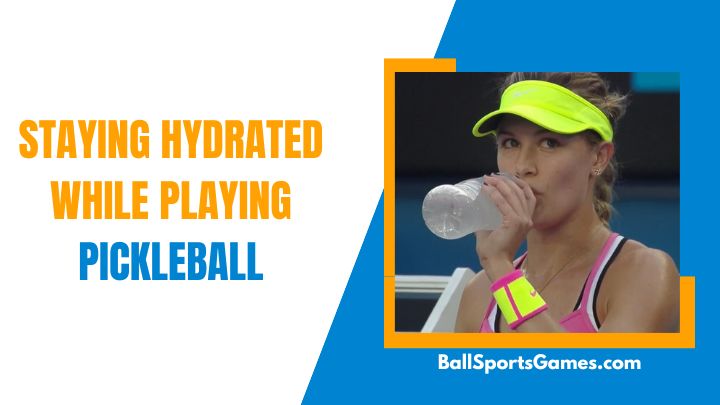 Staying Hydrated While Playing Pickleball