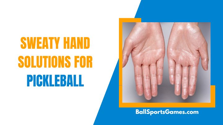 Sweaty Hand Solutions For Pickleball