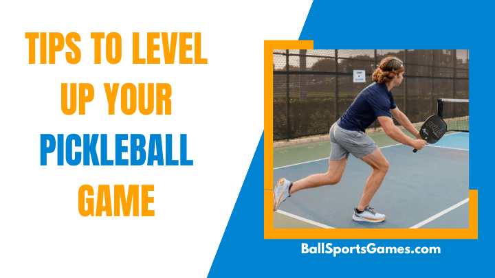 Tips to level up your pickleball game