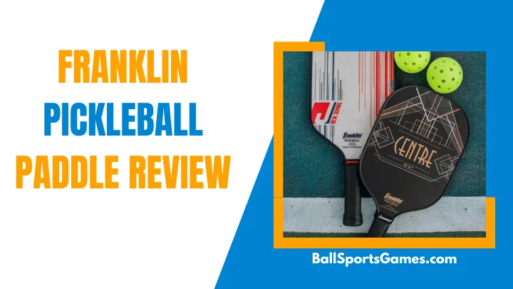 Franklin Pickleball Paddle Review