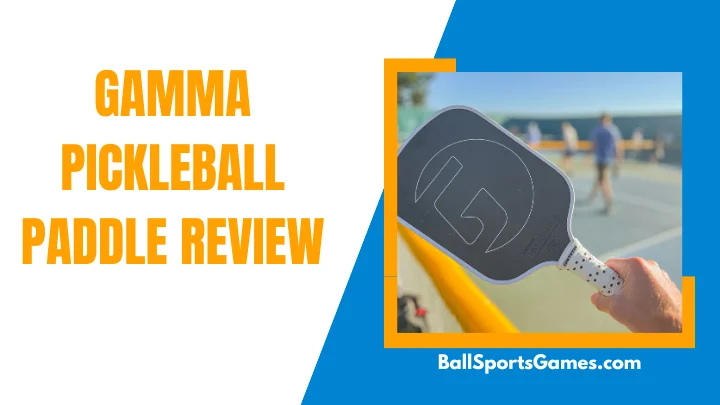 Gamma Pickleball Paddle Review