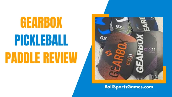 Gearbox Pickleball Paddle Review