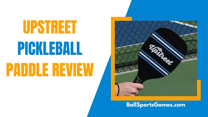 Upstreet Pickleball Paddle Review