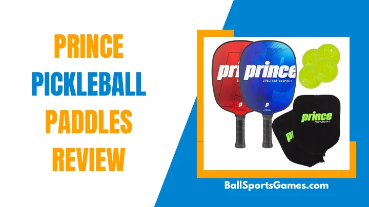 Featured Image For Prince Pickleball Paddles Review